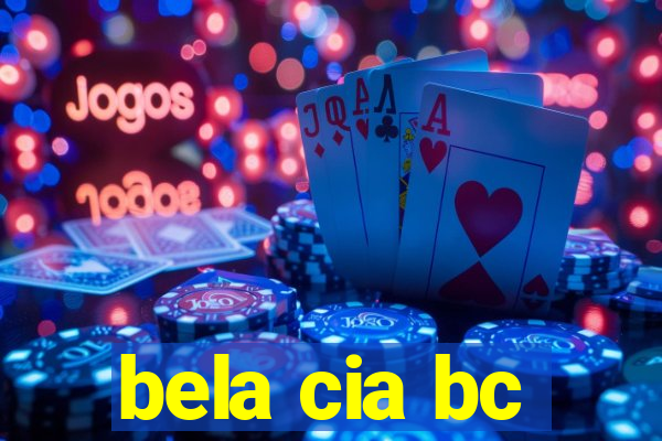 bela cia bc